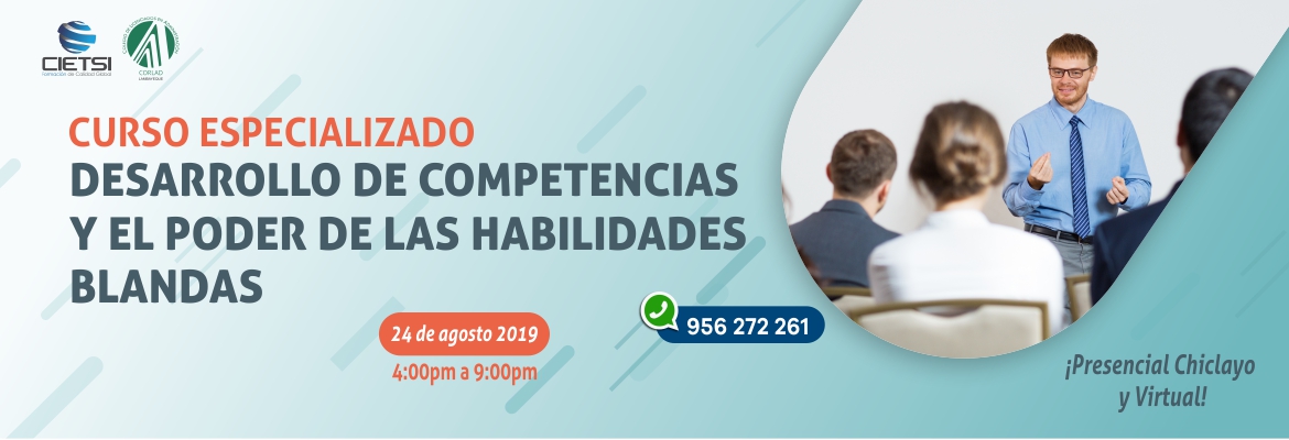 CURSO ESPECIALIZADO DESARROLLO DE COMPETENCIAS Y EL PODER DE LAS HABILIDADES BLANDAS 2019 (NUEVO)