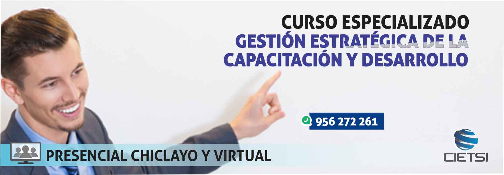 CURSO ESPECIALIZADO GESTIÓN ESTRATÉGICA DE LA CAPACITACIÓN Y DESARROLLO 2018