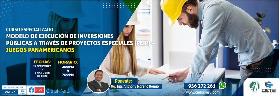 CURSO ESPECIALIZADO MODELO DE EJECUCIÓN DE INVERSIONES PÚBLICAS A TRAVÉS DE PROYECTOS ESPECIALES (PEIP) 2020