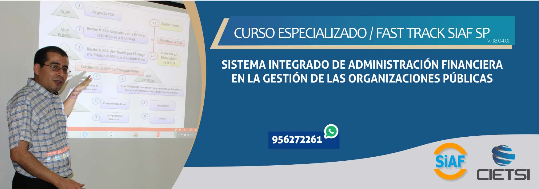 CURSO ESPECIALIZADO SISTEMA INTEGRADO DE ADMINISTRACIÓN FINANCIERA EN LA GESTIÓN DE LAS ORGANIZACIONES PÚBLICAS SIAF SP 2018